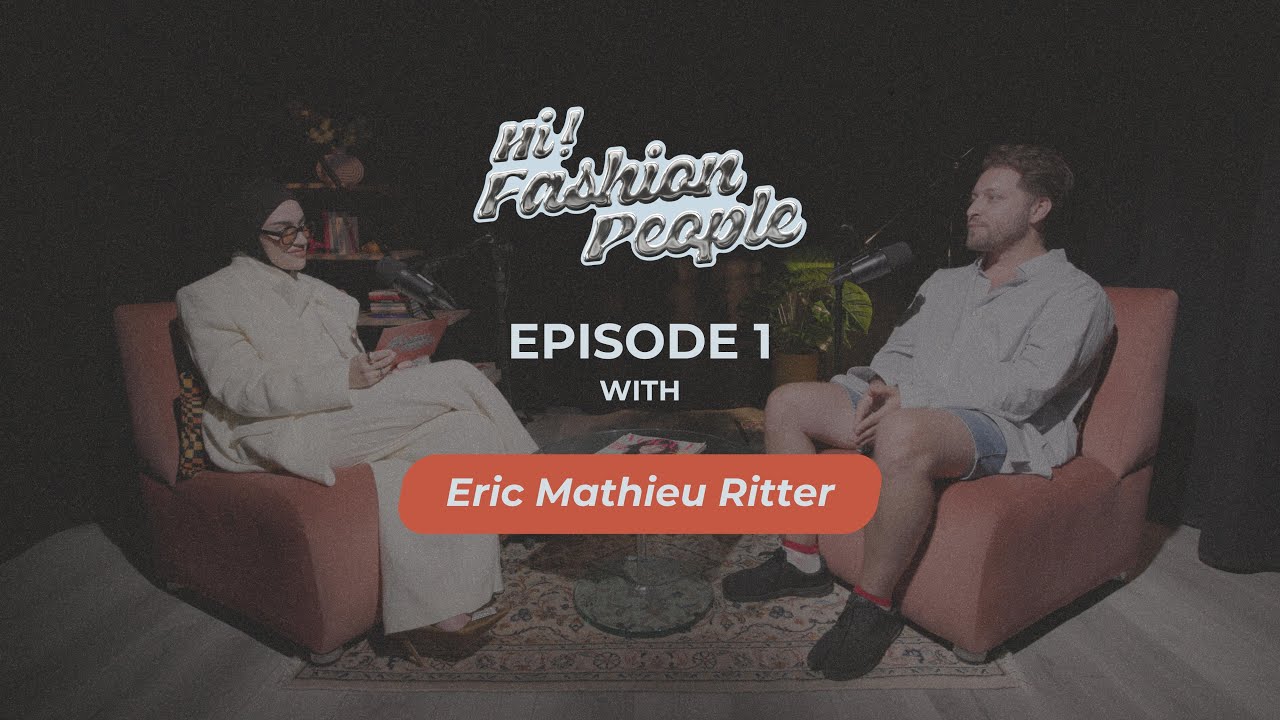 EP. 01 - Eric Mathieu Ritter on Nostalgia, Building a Brand and Surviving the Fashion Industry