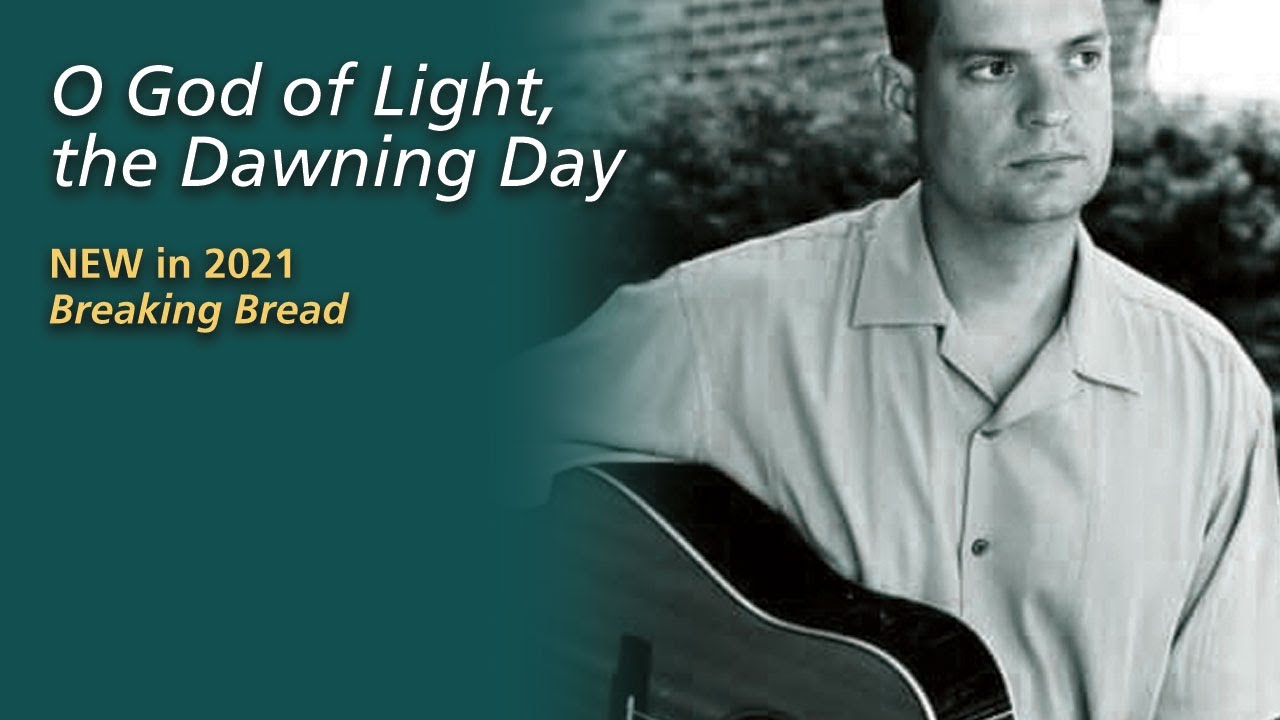 O God of Light, The Dawning Day by Luke Rosen