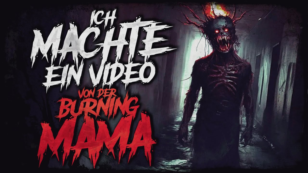 Burning Mama ◈ Creepypasta german Creepypasta Deutsch [Horror Geschichte Hörbuch]