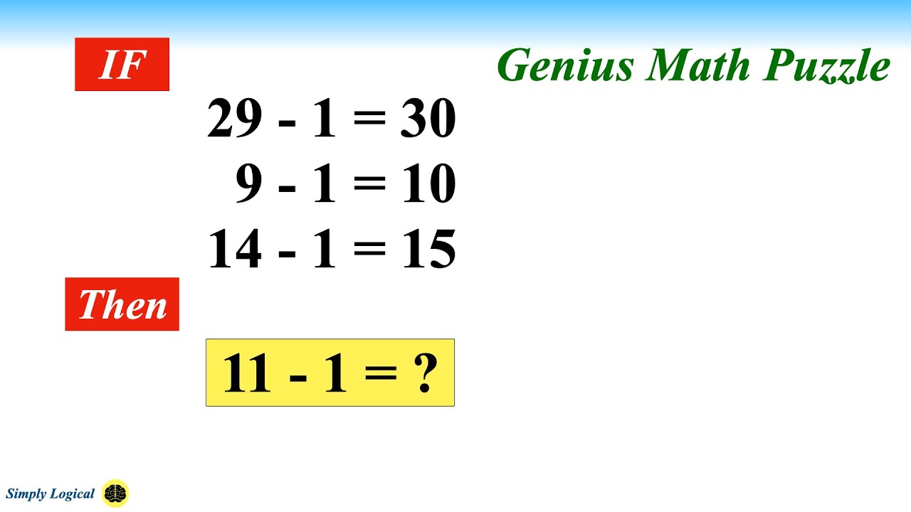 If, 29 - 1 = 30, 9 - 1 = 10, 14 - 1 = 15 then 11 - 1 = ?? || Can You Solve This Tricky Equation