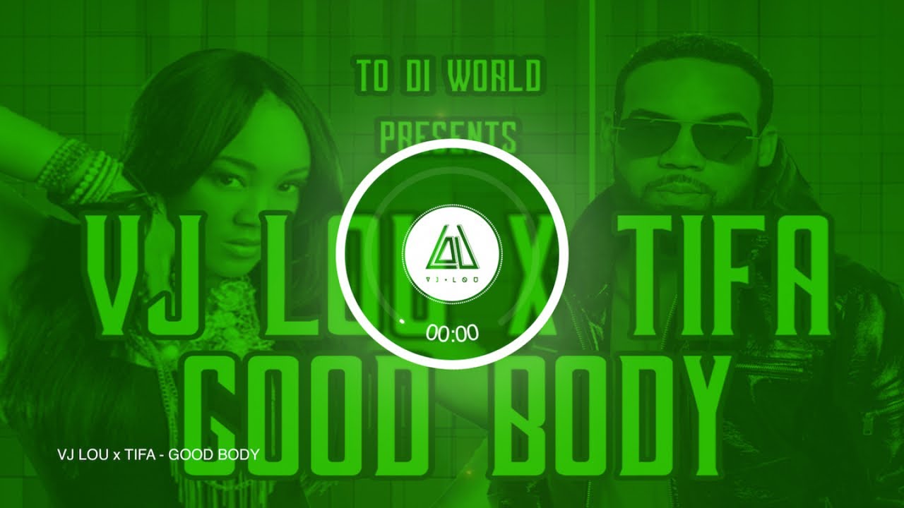 VJ LOU x TIFA - GOOD BODY (Audio)
