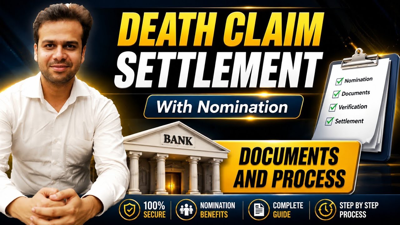 DEATH CLAIM SETTLEMENT PROCESS WITH NOMINATION REQUIRED DOCUMENTS, ID PROOFS FOR BANK ESTATE CLAIM