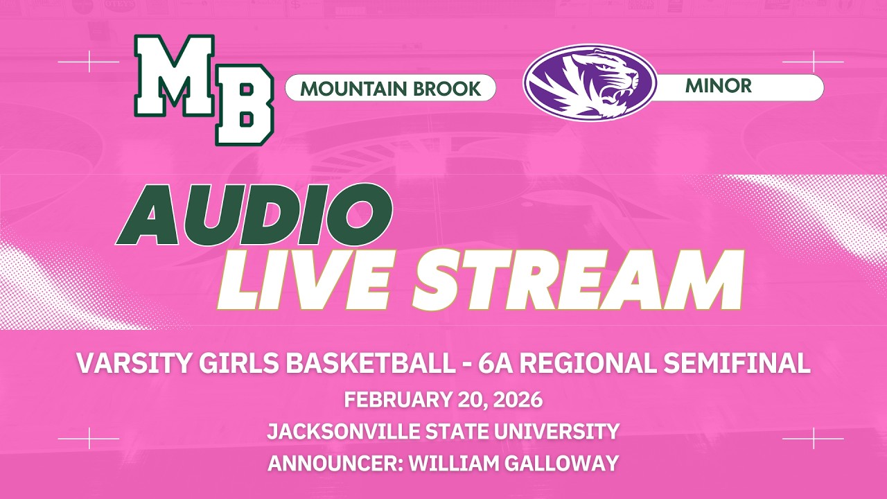 1-3rd Quarters: Mountain Brook Girls Basketball Regional Semifinals vs Minor - Feb. 20, 2026