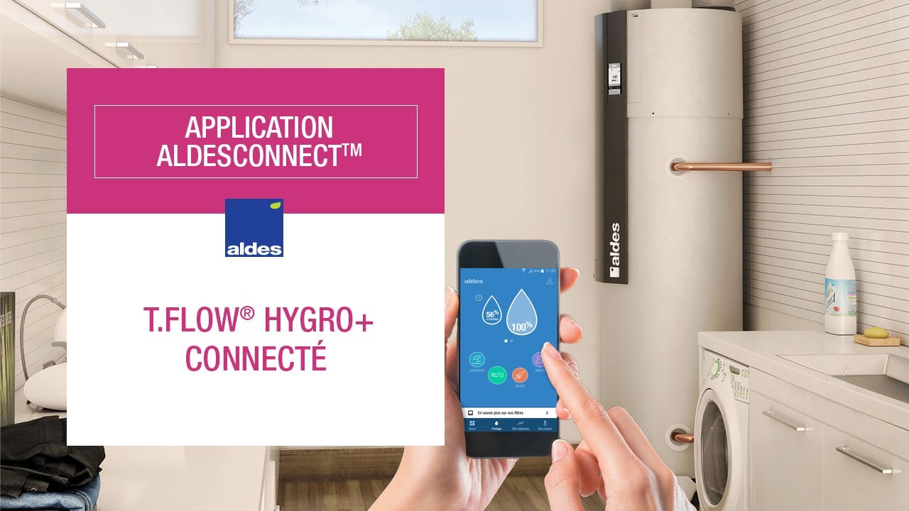 Chauffe-eau: Application AldesConnectTM - T.Flow&reg; Hygro+ Connect&eacute;