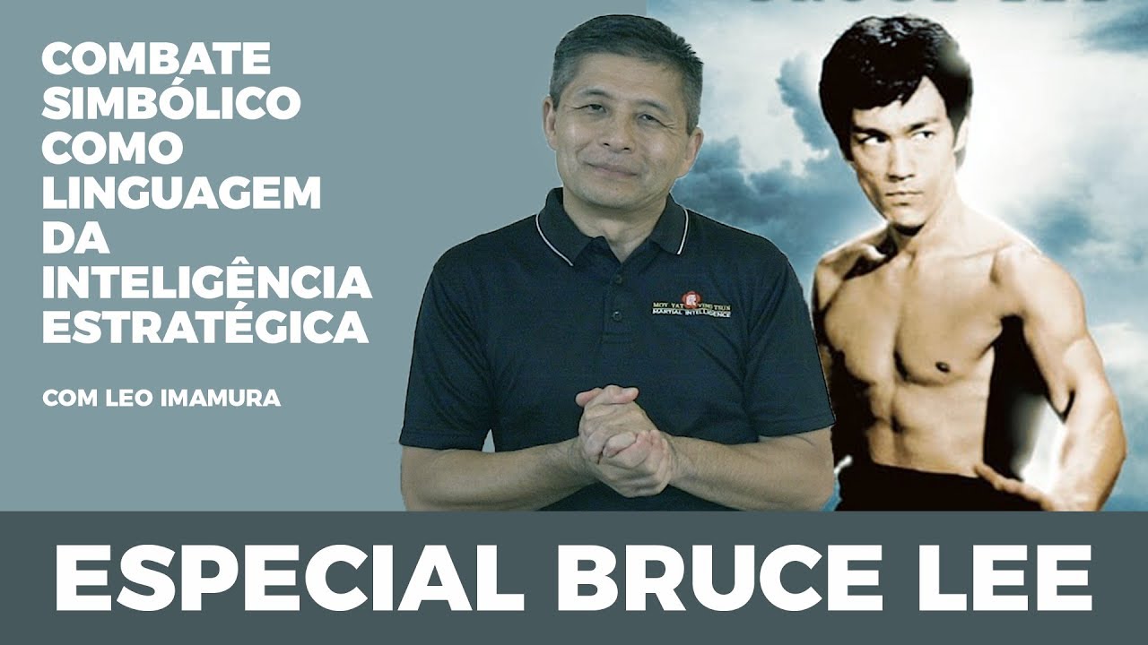 Especial Bruce Lee - Combate Simbólico como linguagem da Inteligência Estratégica