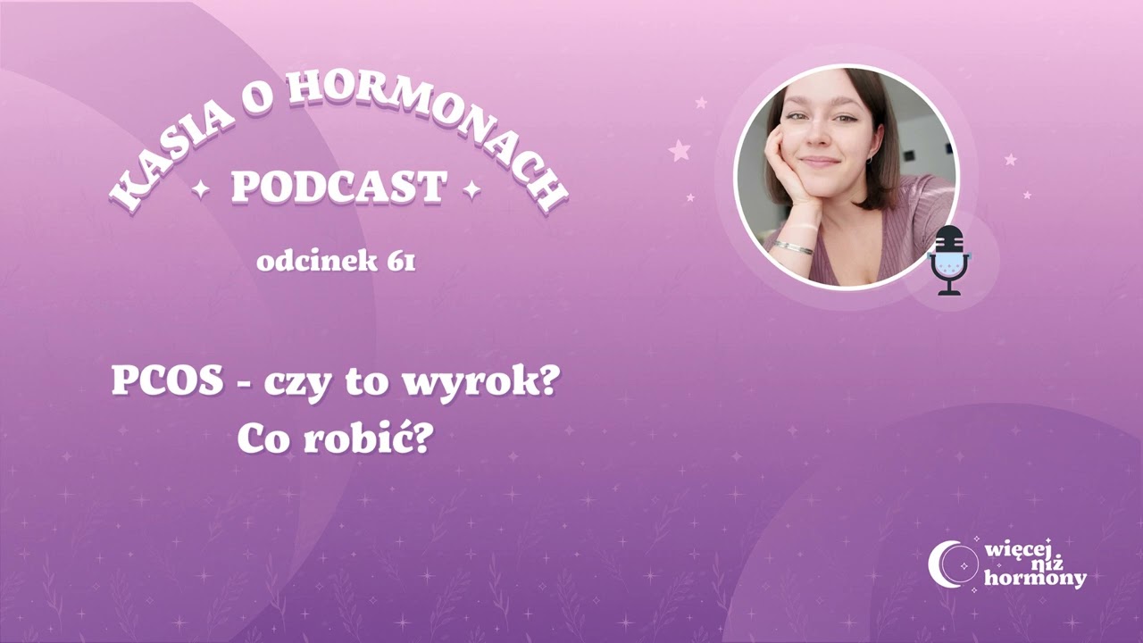#61 PCOS - czy to wyrok? Co robić?
