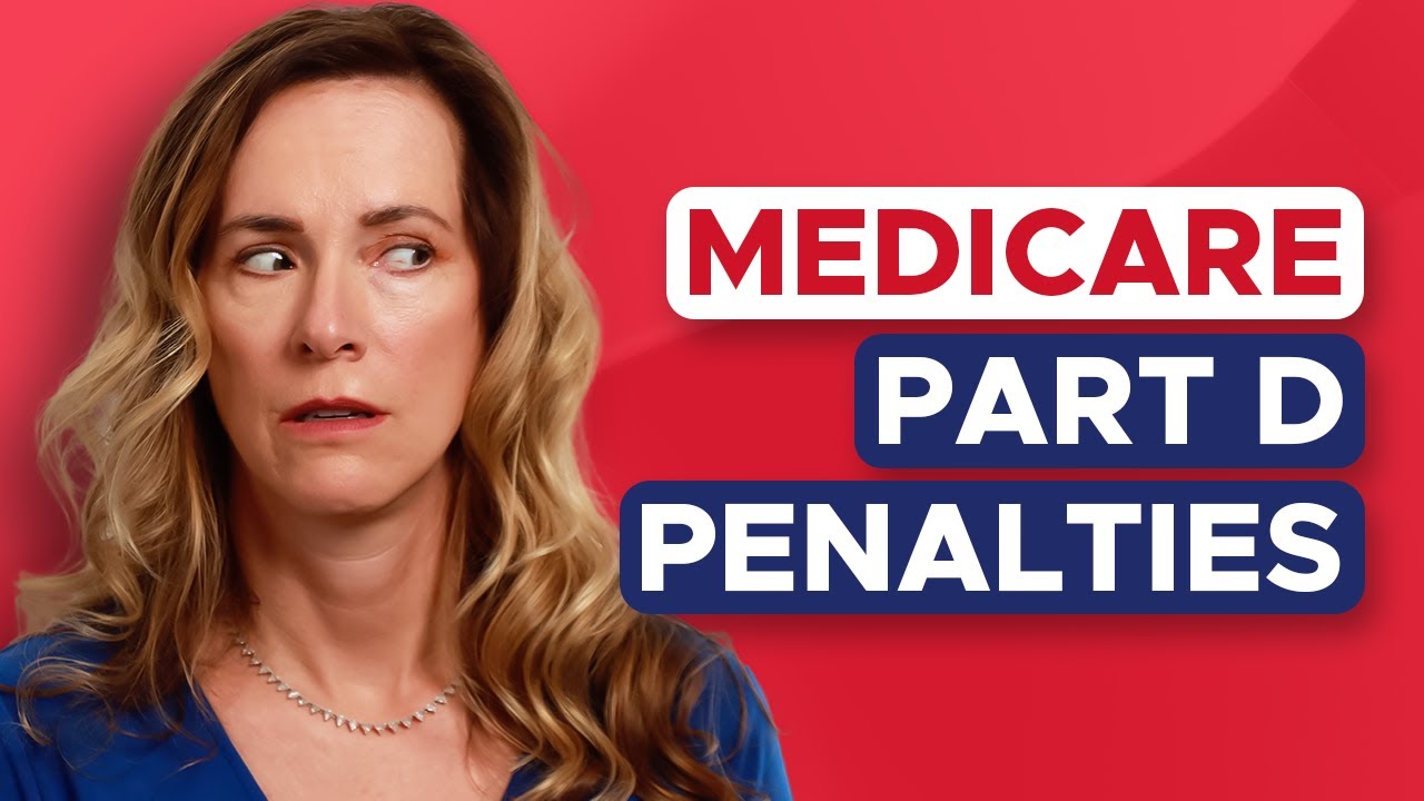 Medicare Part D Late Penalties Beware Changes for 2025