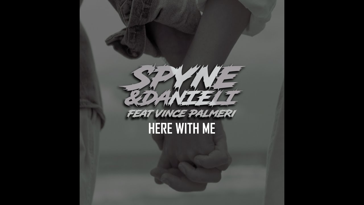 Spyne & Danieli feat. Vince Palmeri - Here with me