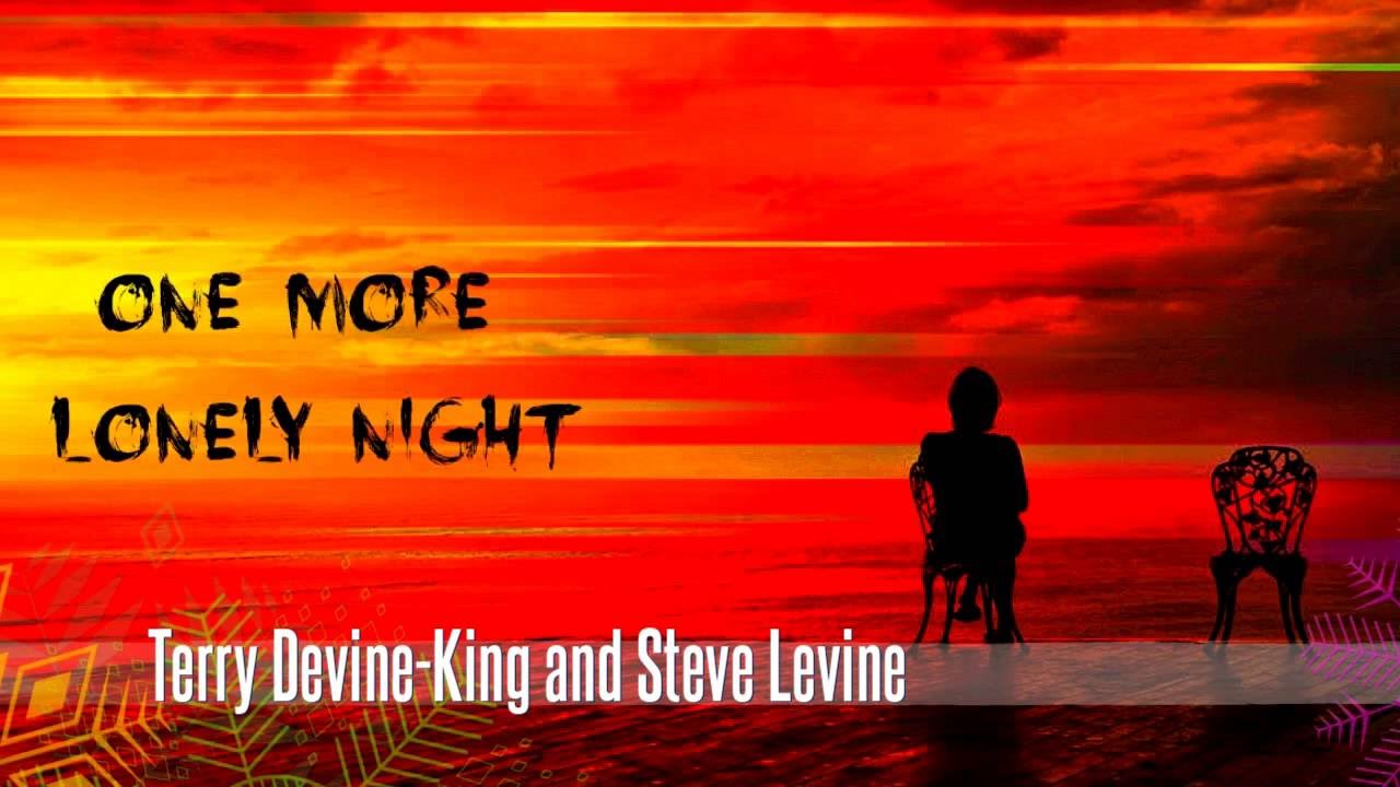 One More Lonely Night  ~ Terry Devine King & Steve Levine