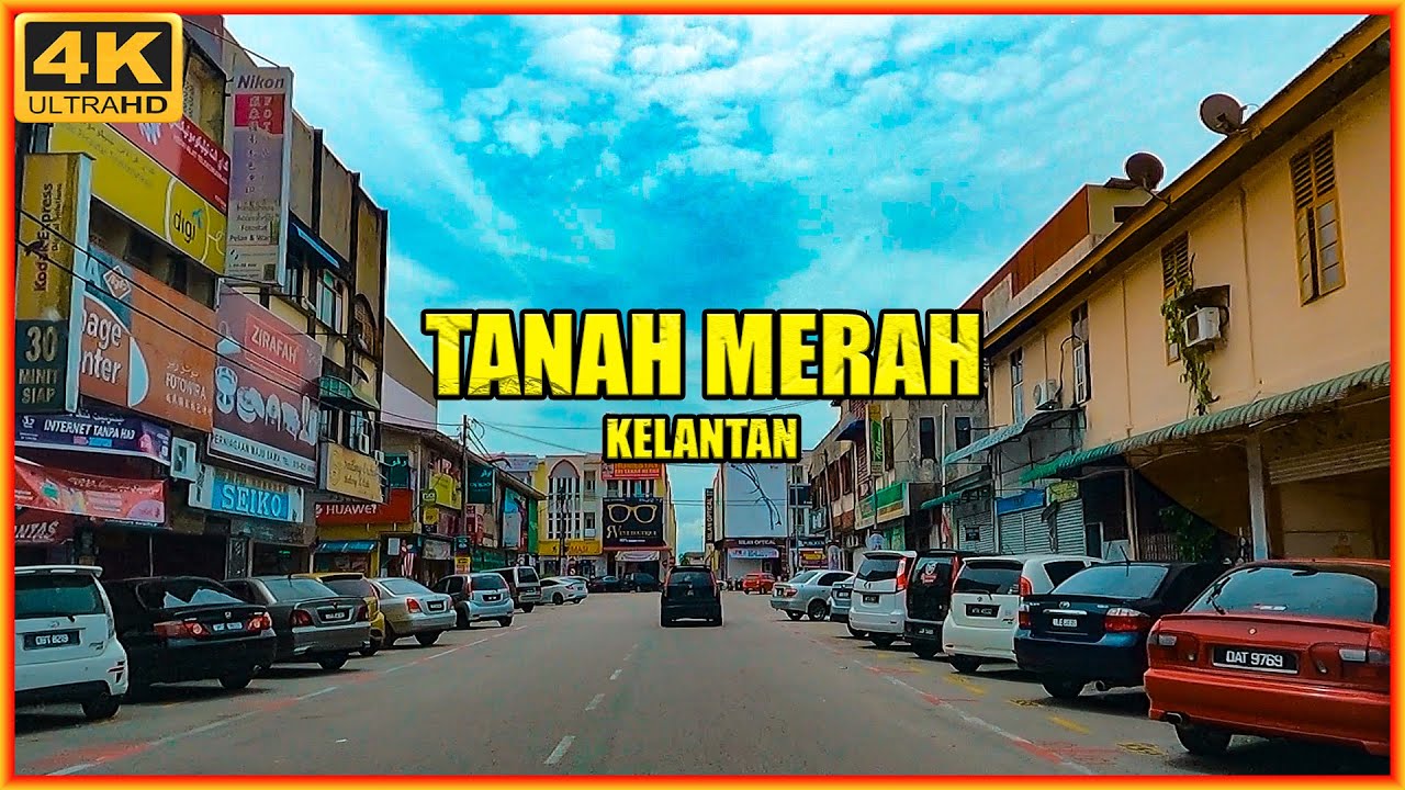 Tanah Merah Kelantan | Developed City | 4K HD 2022 # 146