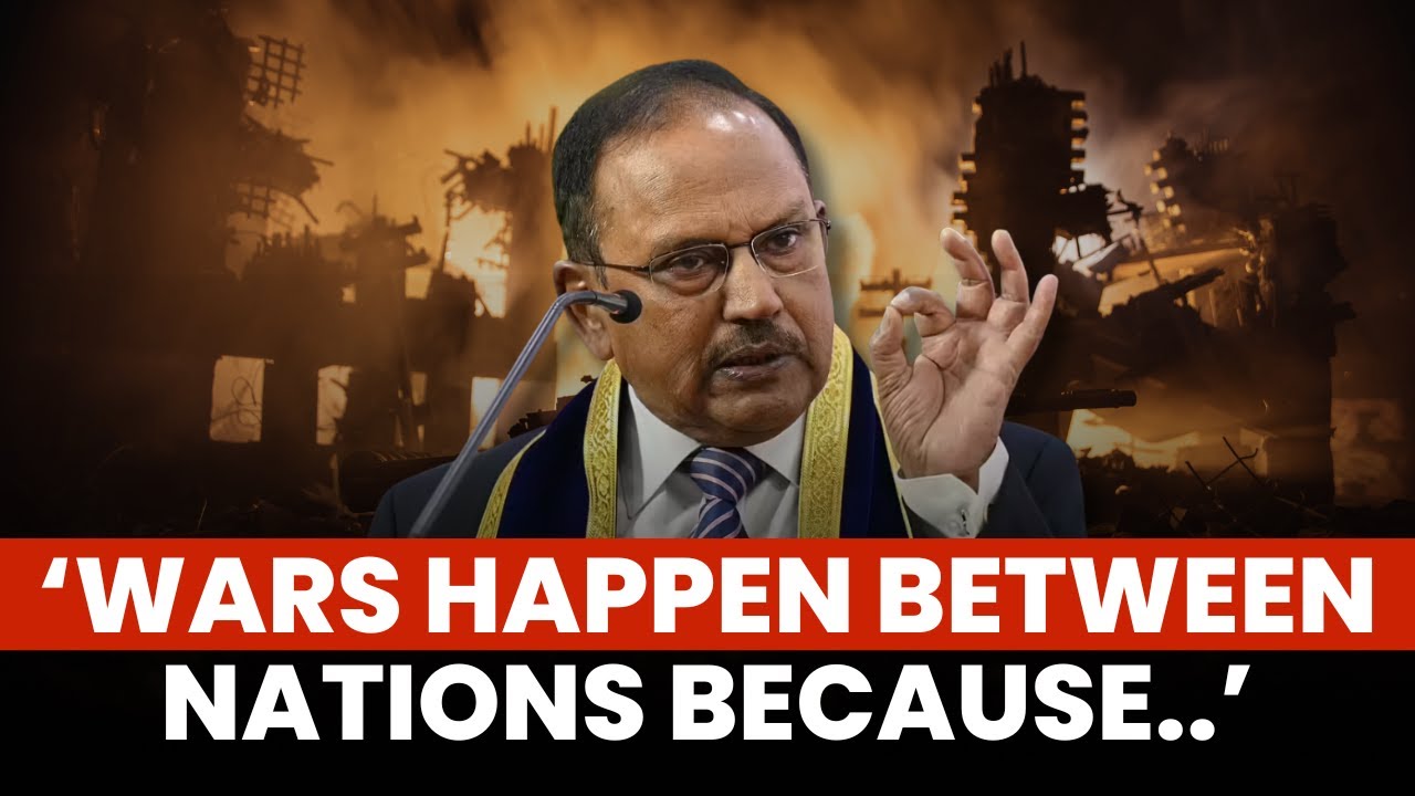 Ajit Doval&rsquo;s Powerful Speech On Why Nations Really Fight Wars | Must Watch