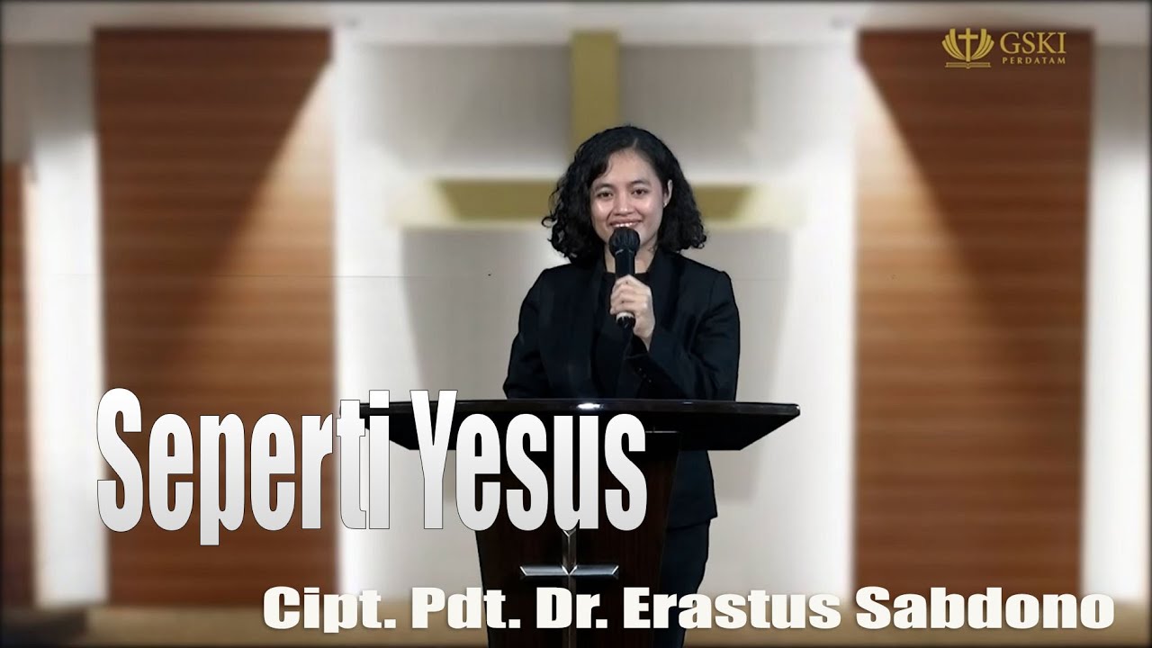 Seperti Yesus | Cipt. Pdt. Dr. Erastus Sabdono