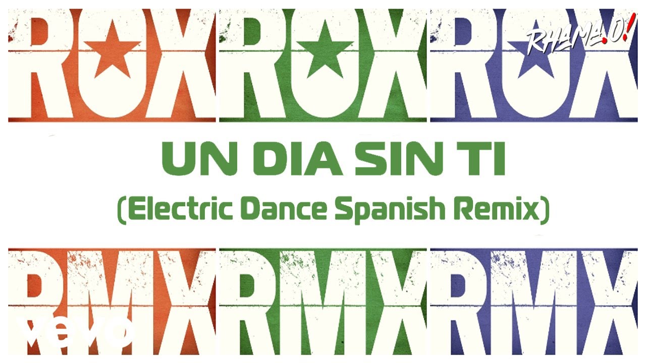Roxette  - Un Dia Sin Ti (Electric Dance Spanish Remix)