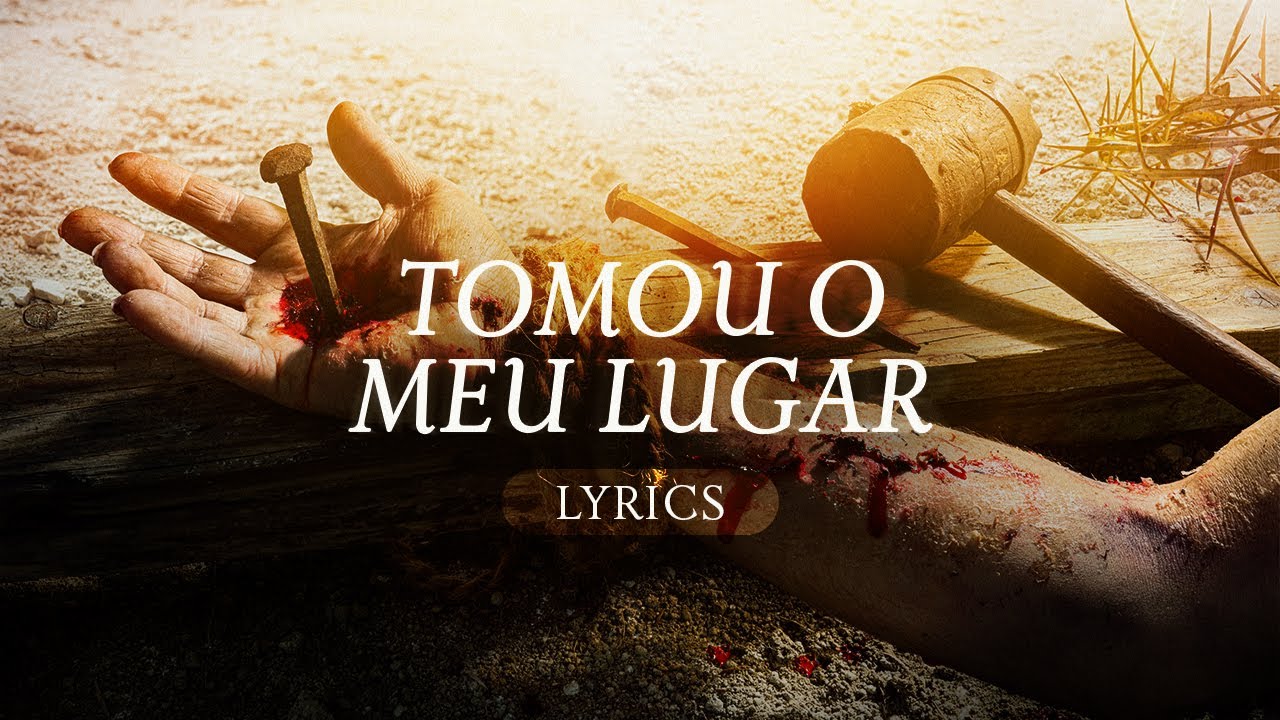 Tomou meu lugar - Semana Santa 2023 (Video Lyrics)