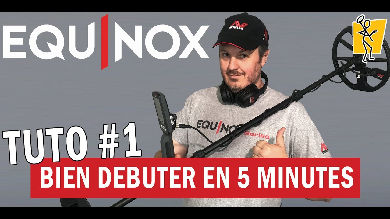 DETEXPERT : Bien débuter avec un Minelab EQUINIOX