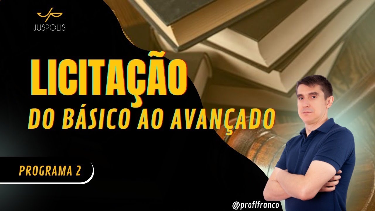 NOVA LEI DE LICITAÇÕES: DO BÁSICO AO AVANÇADO | PARTE 2