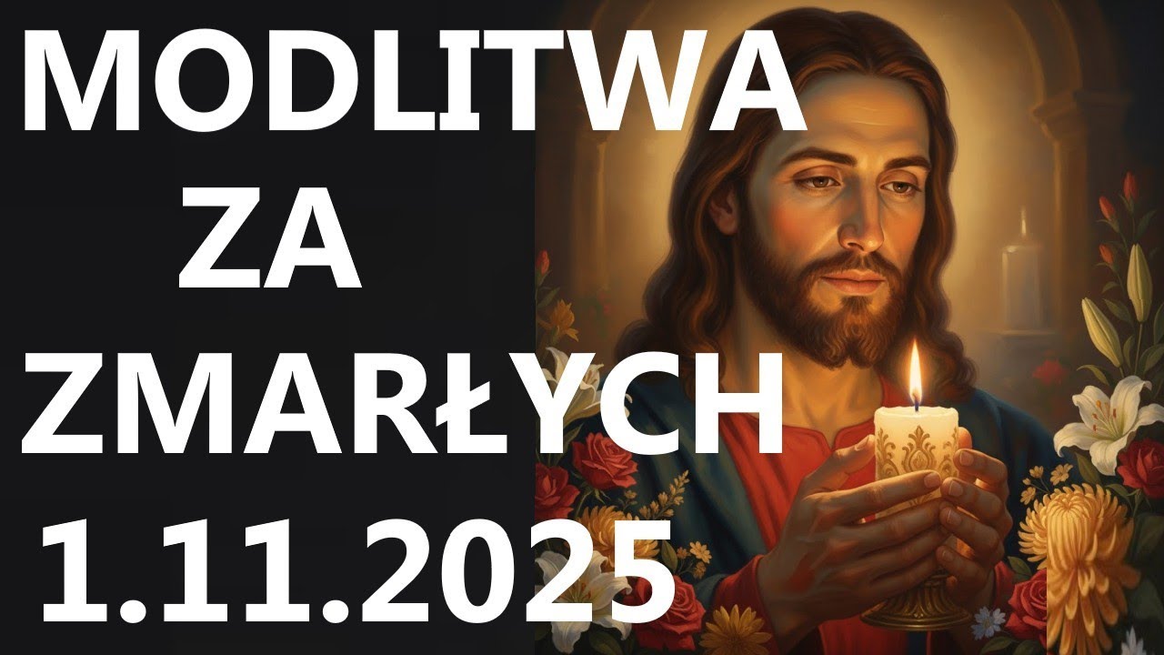MODLITWA NA ŚWIĘTO WSZYSTKICH ŚWIĘTYCH 2025 | Modlitwa za zmarłych