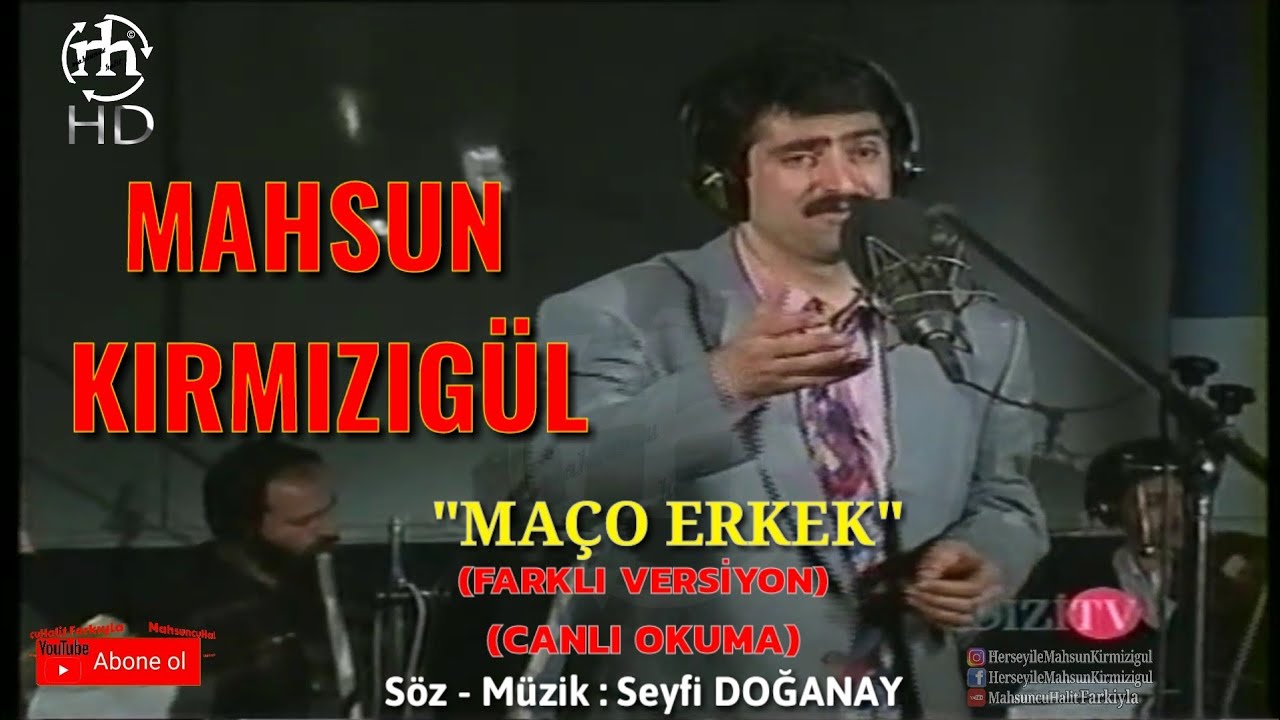 MAHSUN KIRMIZIGÜL - MAÇO ERKEK FARKLI VERSİYON - ALEM BUYSA DİZİSİ TÜRKÜSÜ (1994)
