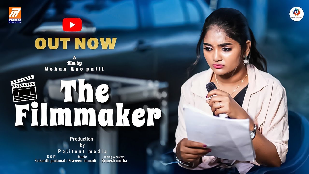 The Filmmaker Shortfilm | Gayathri Kothapalli | MohanRaoPalli | Telugu Shortfilms | FridayOriginals