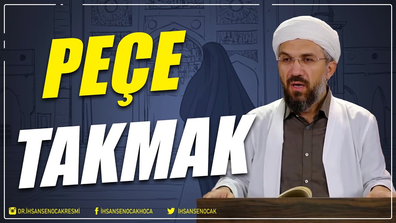 Peçe Takmak | İhsan Şenocak