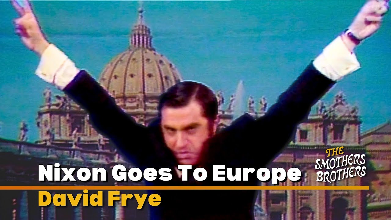Nixon Goes To Europe | David Frye | Smothers Brothers Comedy Hour