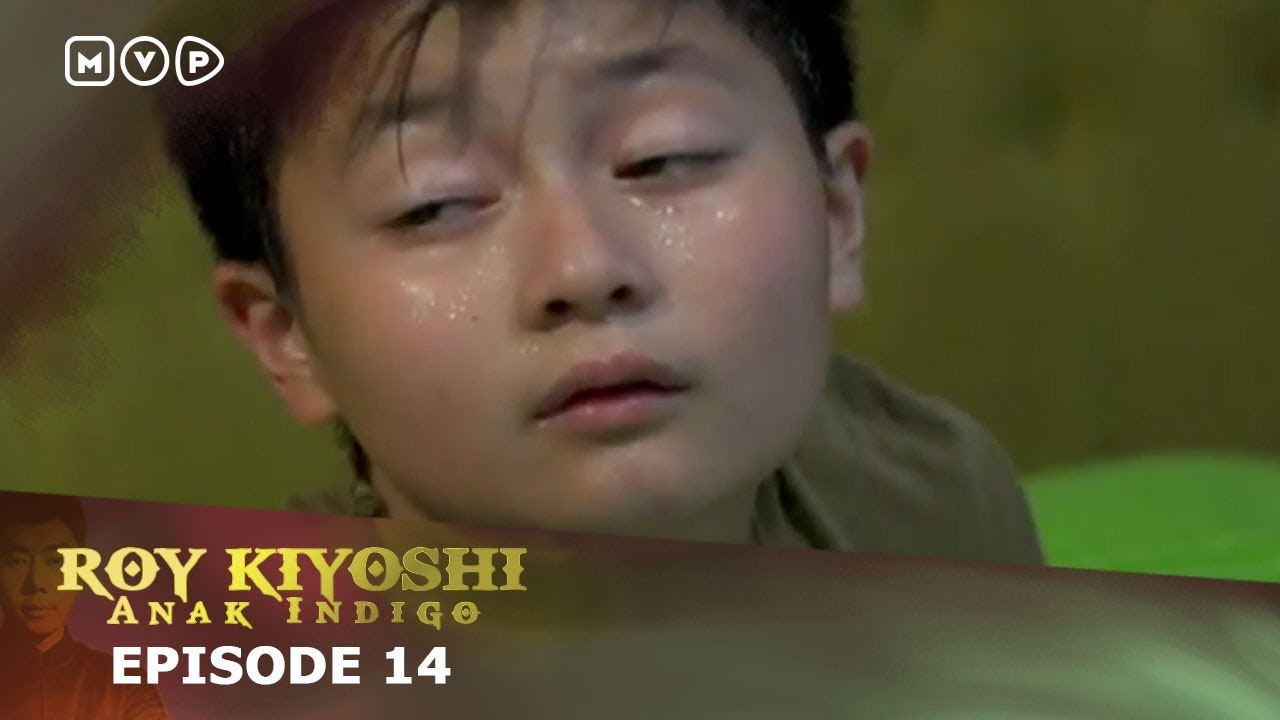 Roy Kiyoshi Anak Indigo Episode 14