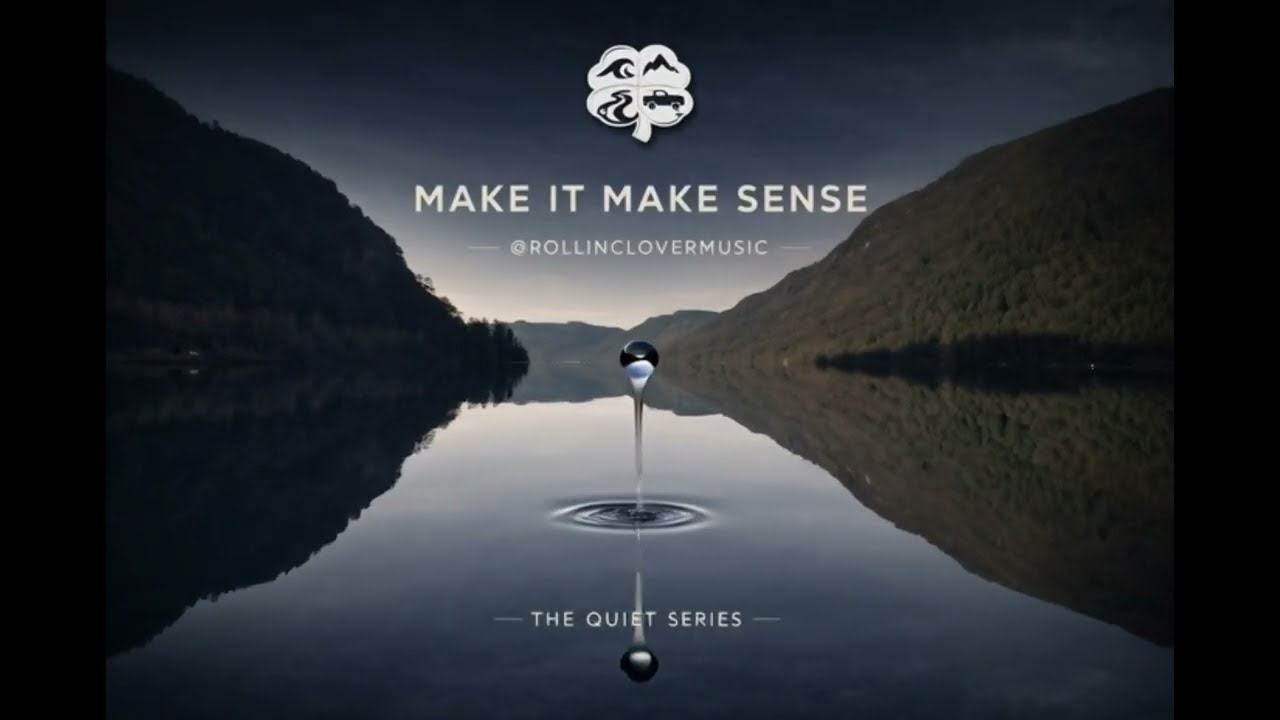 Make It Make Sense (Official Audio)  The Quiet Series  RollinClover Music