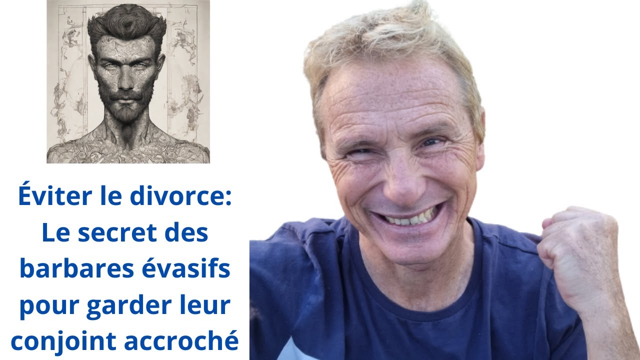 Éviter le divorce: Le secret des barbares évasifs pour garder leur conjoint accroché