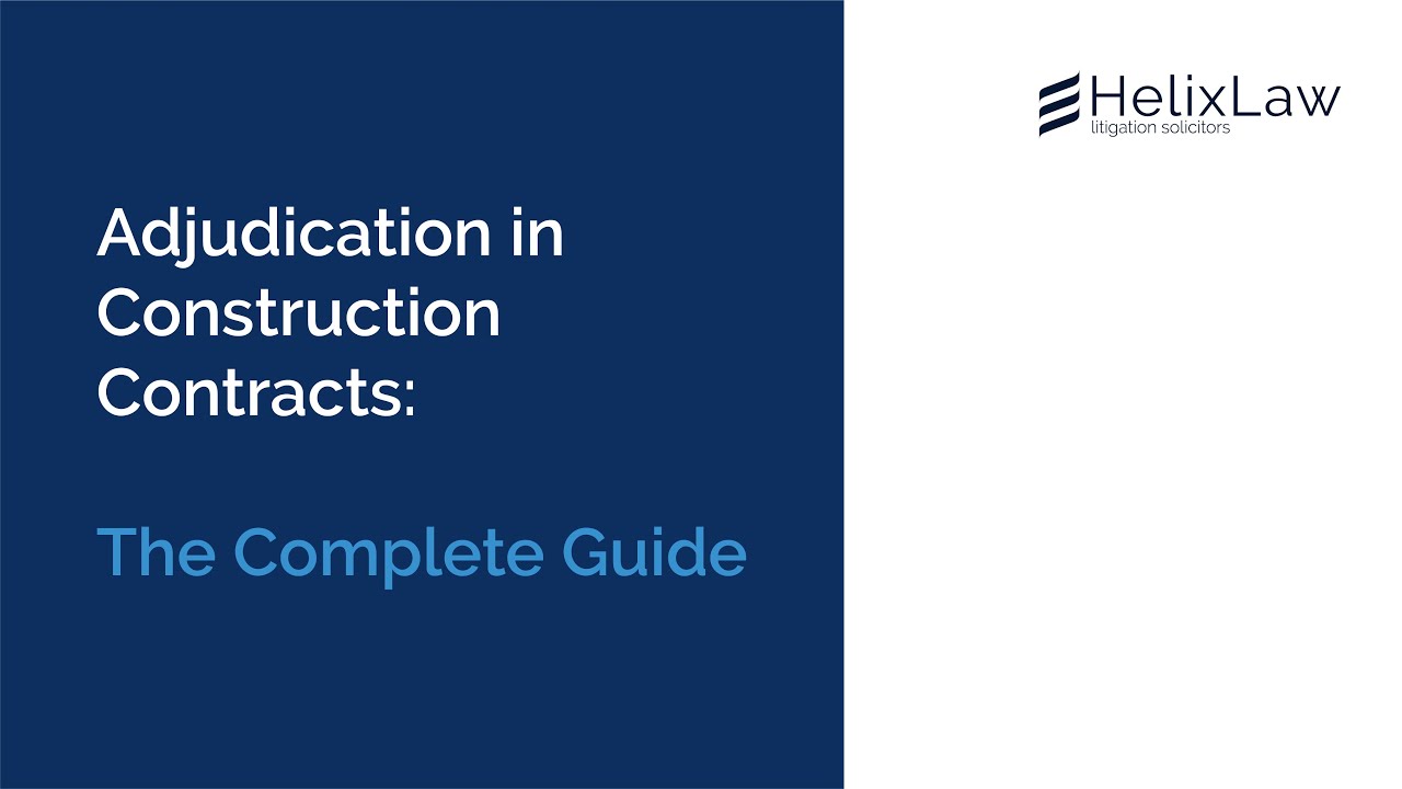 Adjudication in Construction Contracts: The Complete Guide | Helix Law
