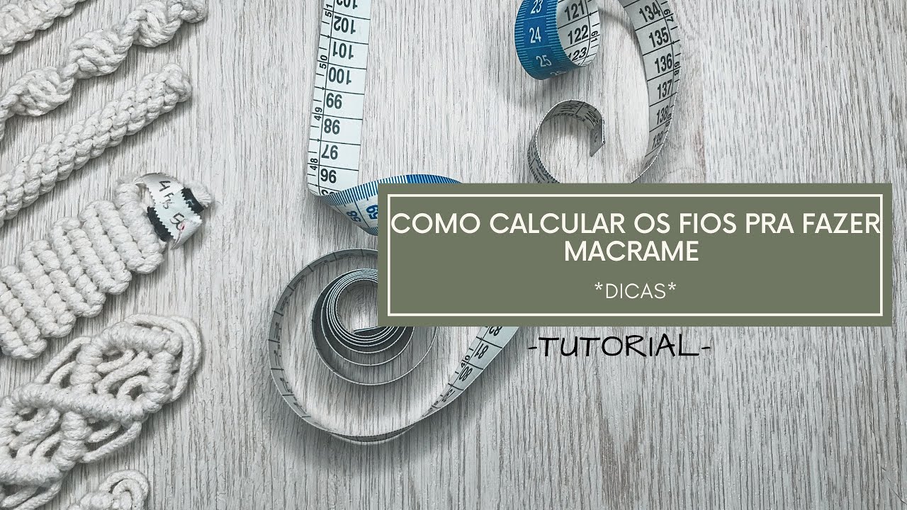 COMO CALCULAR O TAMANHO DAS LINHAS PRA FAZER MACRAME? | VIAJ’ARTE TUTORIAIS