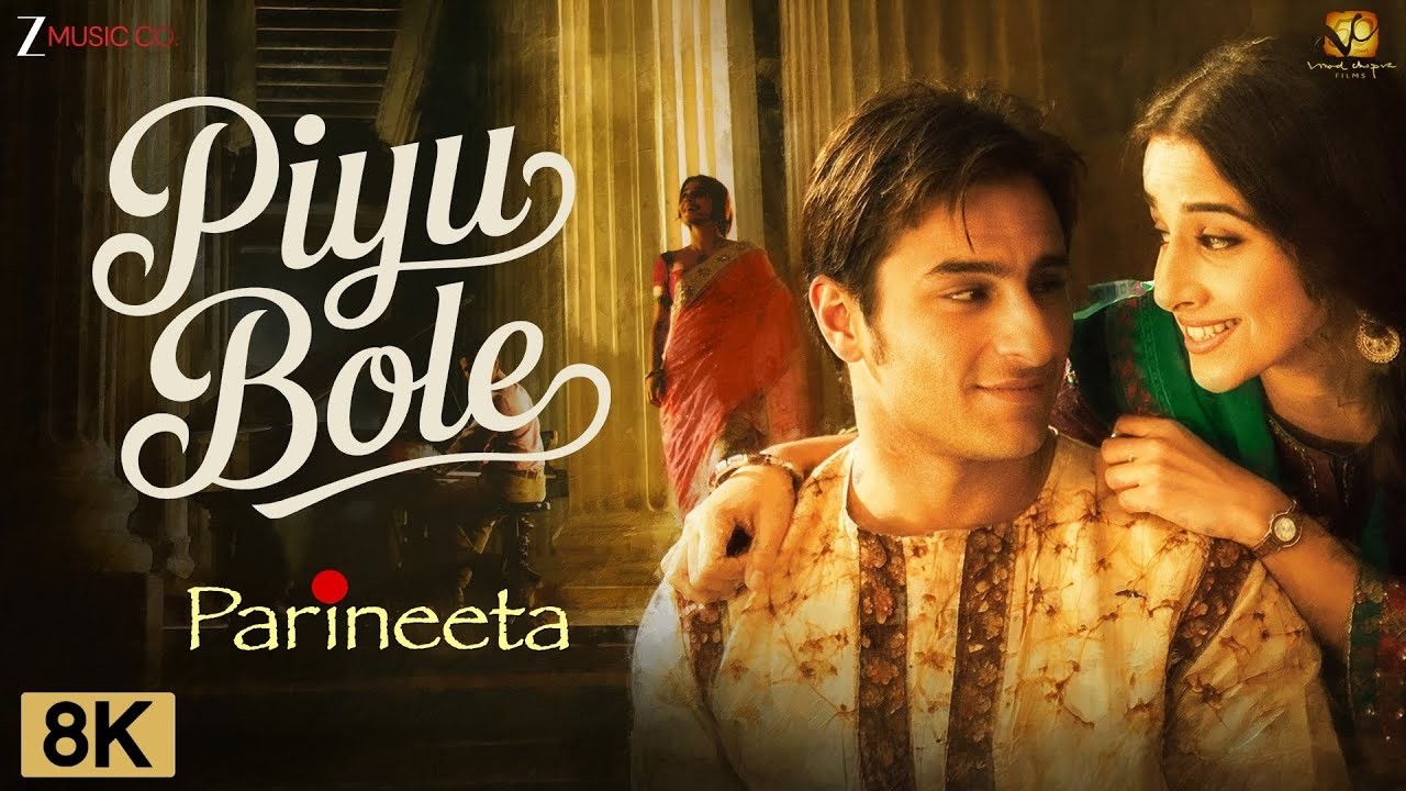 Sonu Nigam - Piyu Bole 8K | Parineeta |  Saif Ali Khan & Vidya Balan | Shreya Ghoshal, Shantanu