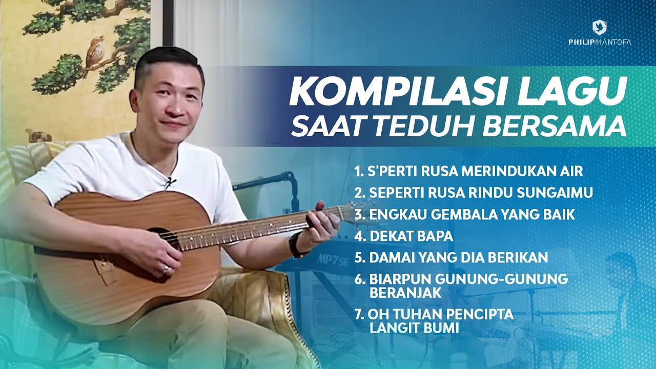 Kompilasi Lagu Saat Teduh Bersama - Episode 3 (Official Philip Mantofa)