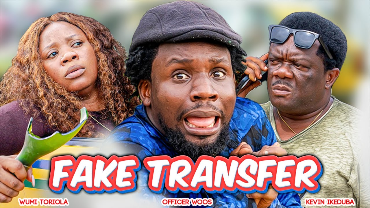 FAKE TRANSFER - Officer Woos | Wumi Toriola | Kevin Ikeduba | Expatriate