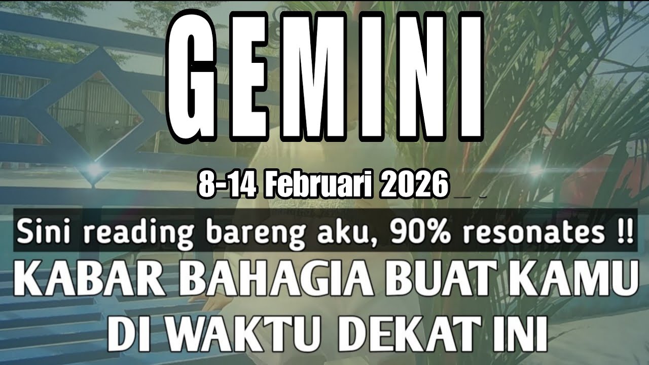 GEMINI - GAK NYANGKA INI KABAR BAHAGIA YANG BAKAL DATENG (8-14 Februari 2026)
