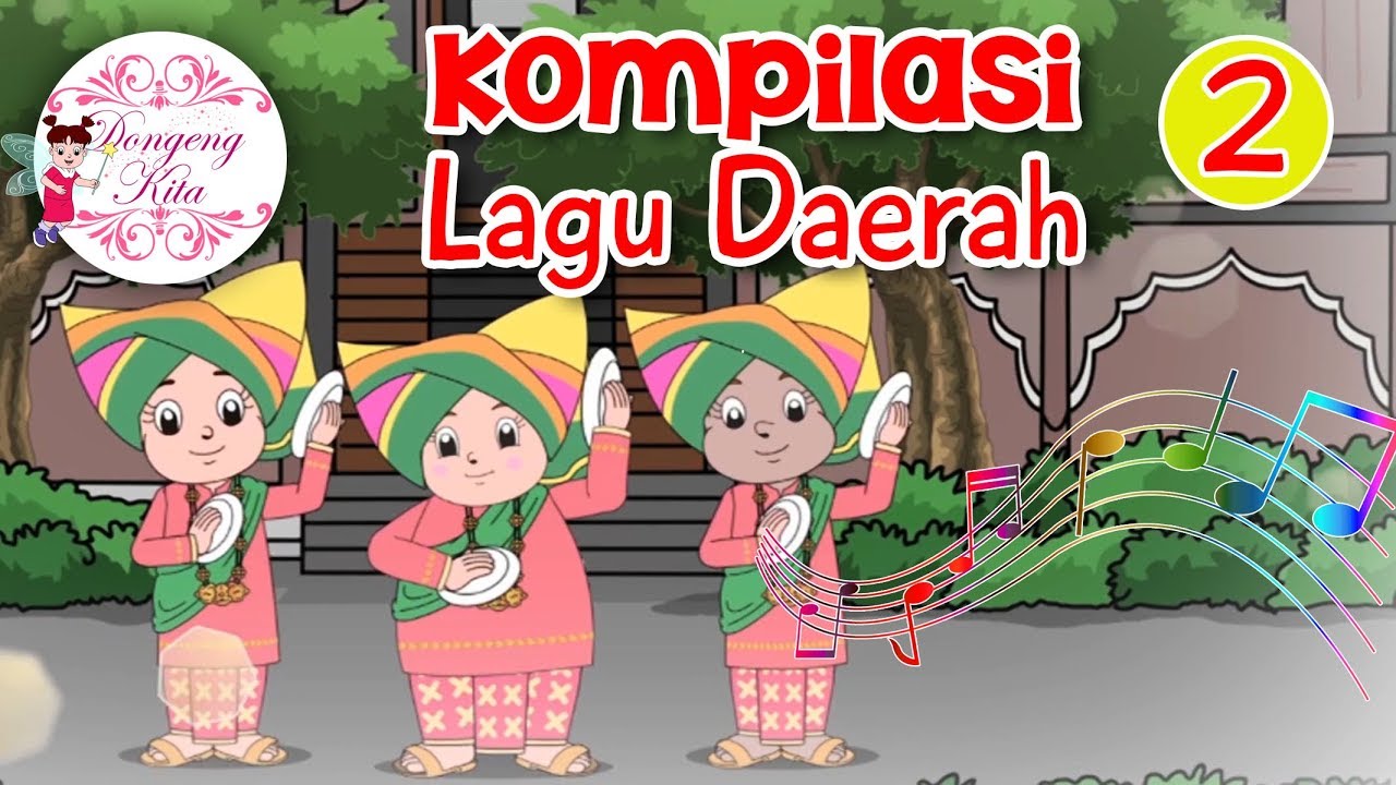 Kompilasi Lagu Daerah Nusantara  2 - Dongeng Kita