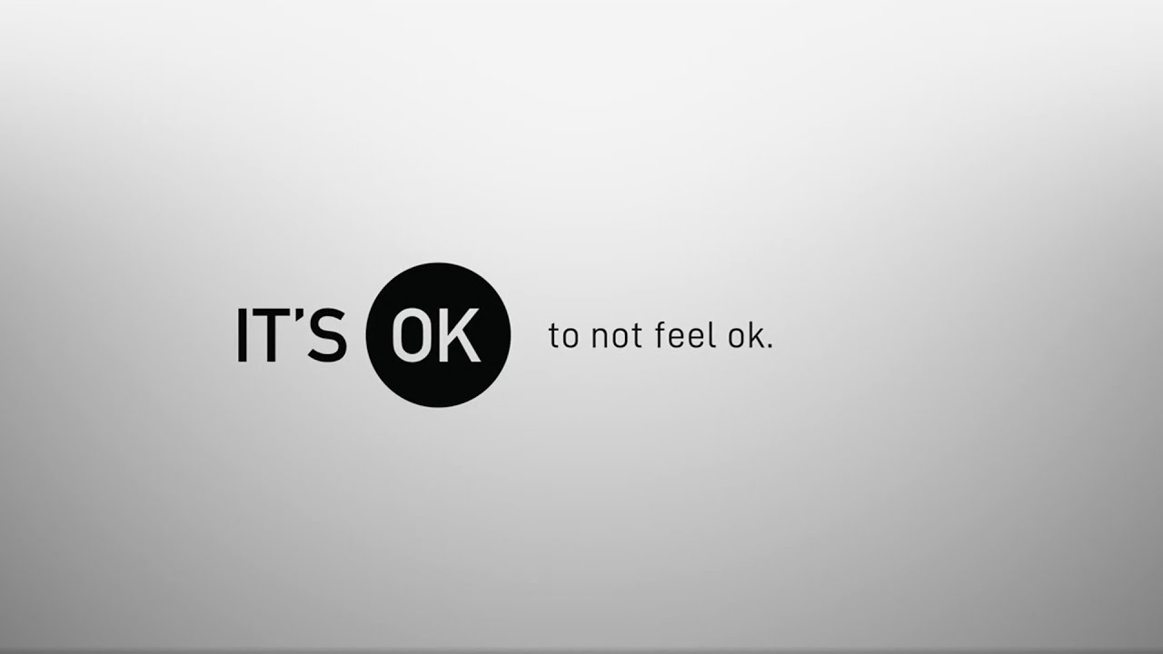 It&rsquo;s Ok To Not Feel Ok