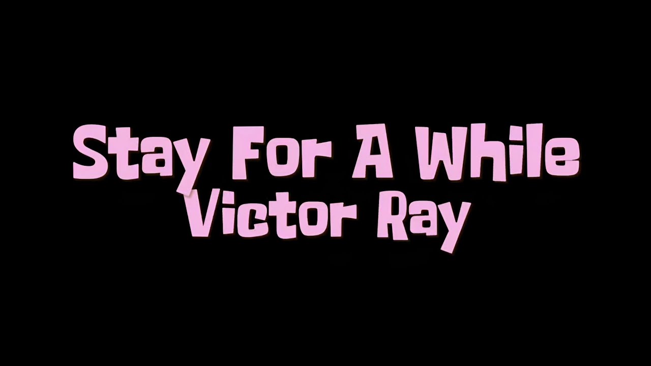Stay For A While - Victor Ray (Lyrics)