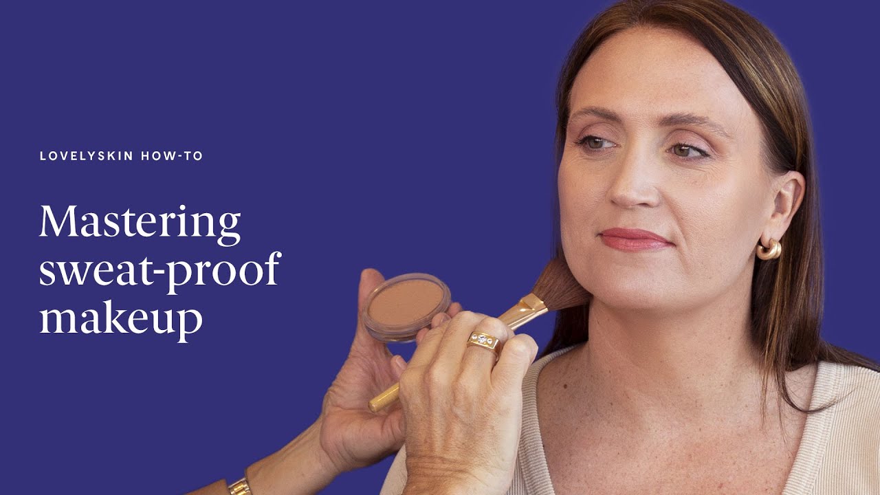 Mastering sweat-proof makeup