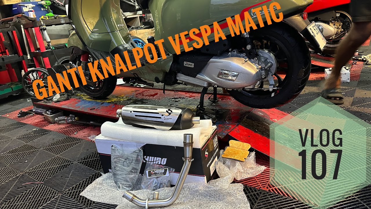 VLOG 107 --- Ganti Knalpot Vespa Matic Sprint S