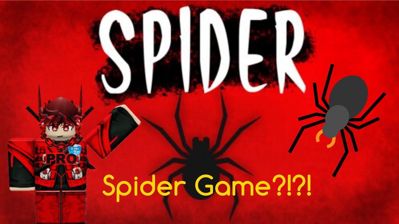 I'm playing a spider game:0 (Roblox-Spider)