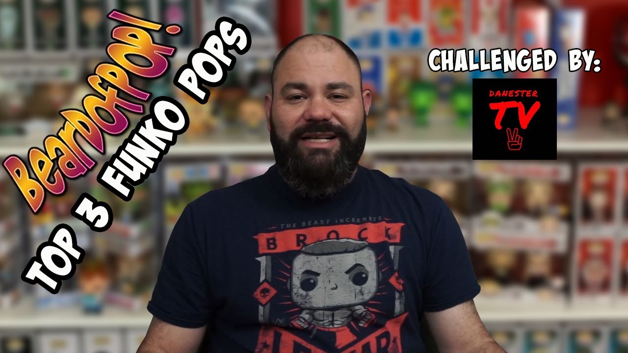 BeardofPOP! Top 3 Funko Pop's (Challenged by Danester Tv)