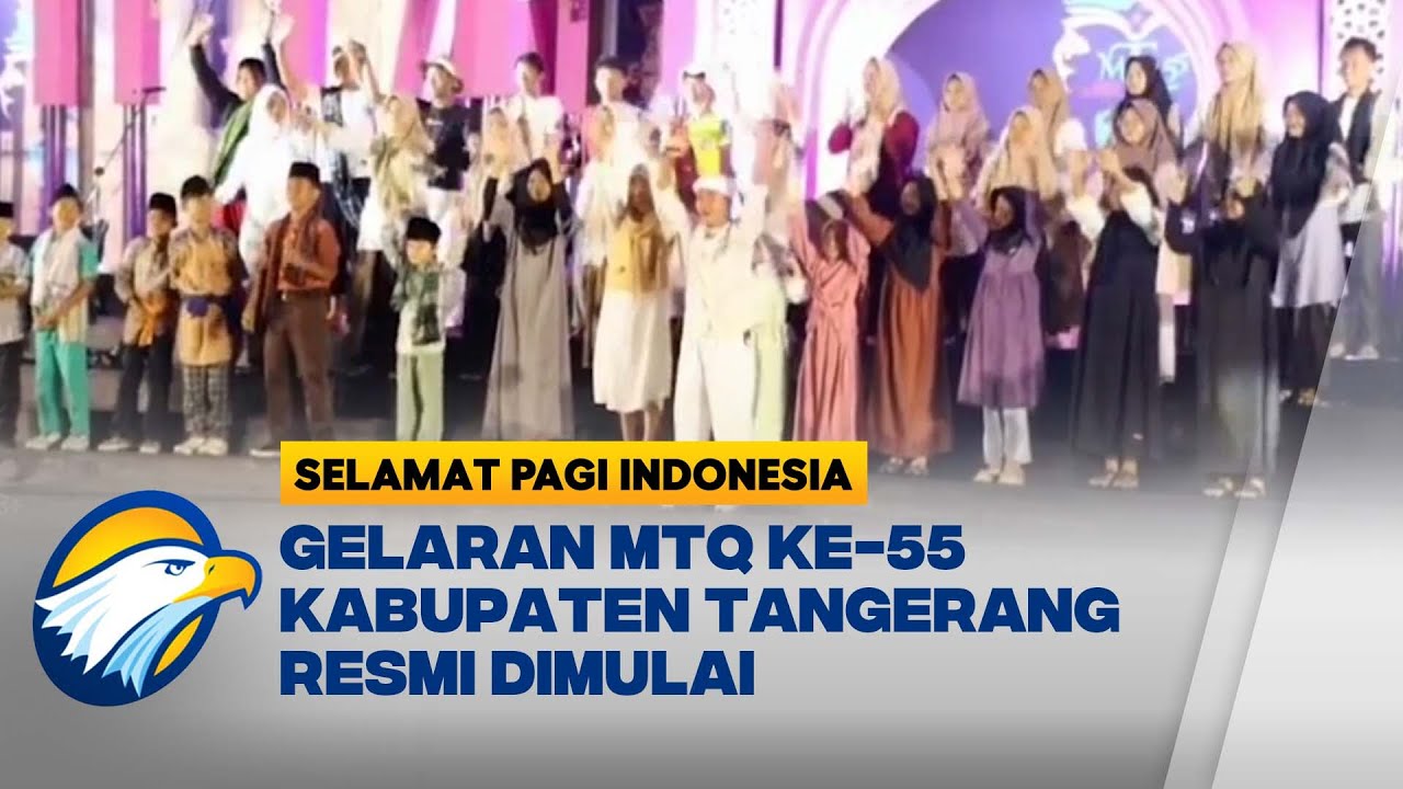Gelaran MTQ Ke-55 Kabupaten Tangerang Resmi Dimulai - [SELAMAT PAGI INDONESIA]