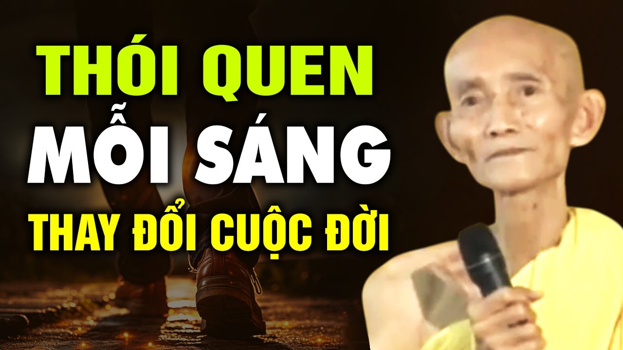 Thói Quen Buổi Sáng Thay Đổi Cuộc Đời: Bí Quyết Thành Công Mỗi Ngày | HT. Thích Giác Khang