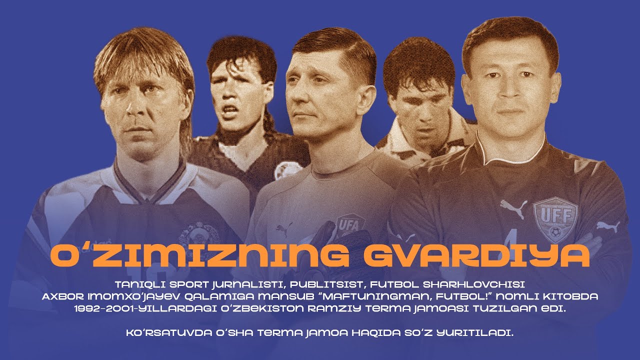 90-YILLAR O'ZBEK FUTBOLINING YULDUZLARI KIM? Ramziy terma jamoani tuzamiz.