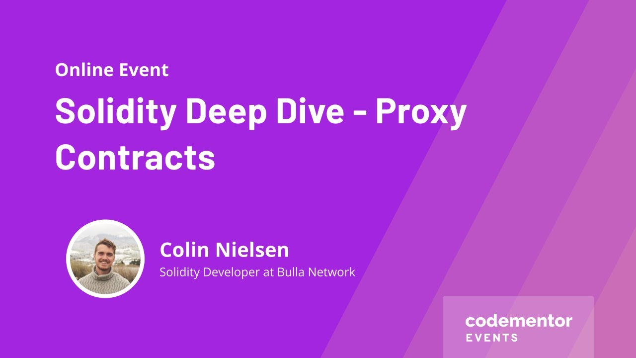 Solidity Deep Dive - Proxy Contracts | Colin Nielsen | Solidity Developer at Bulla Network