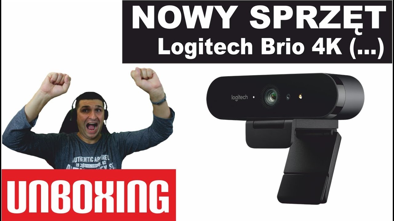 Logitech Brio 4k - Nowy sprzęt - Unboxing - Dziękuję