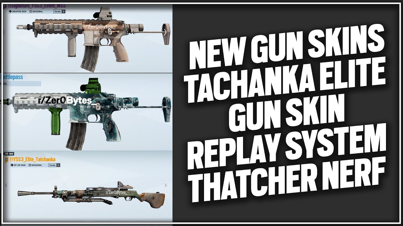 New Gun Skins + Tachanka Elite Gun Skin | Thatcher Nerf | Replay System | Operation Shadow Legacy