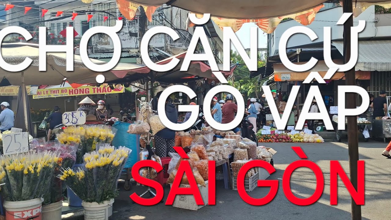 CHỢ CĂN CỨ 26 GÒ VẤP SÀI GÒN VIỆT NAM 