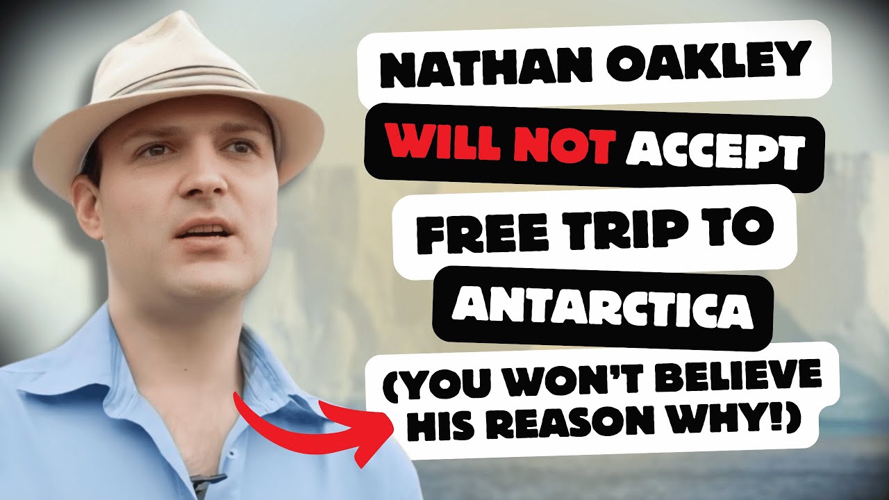 Nathan Oakley Will NOT Accept Free trip to Antarctica (You won't believe his reason why!)