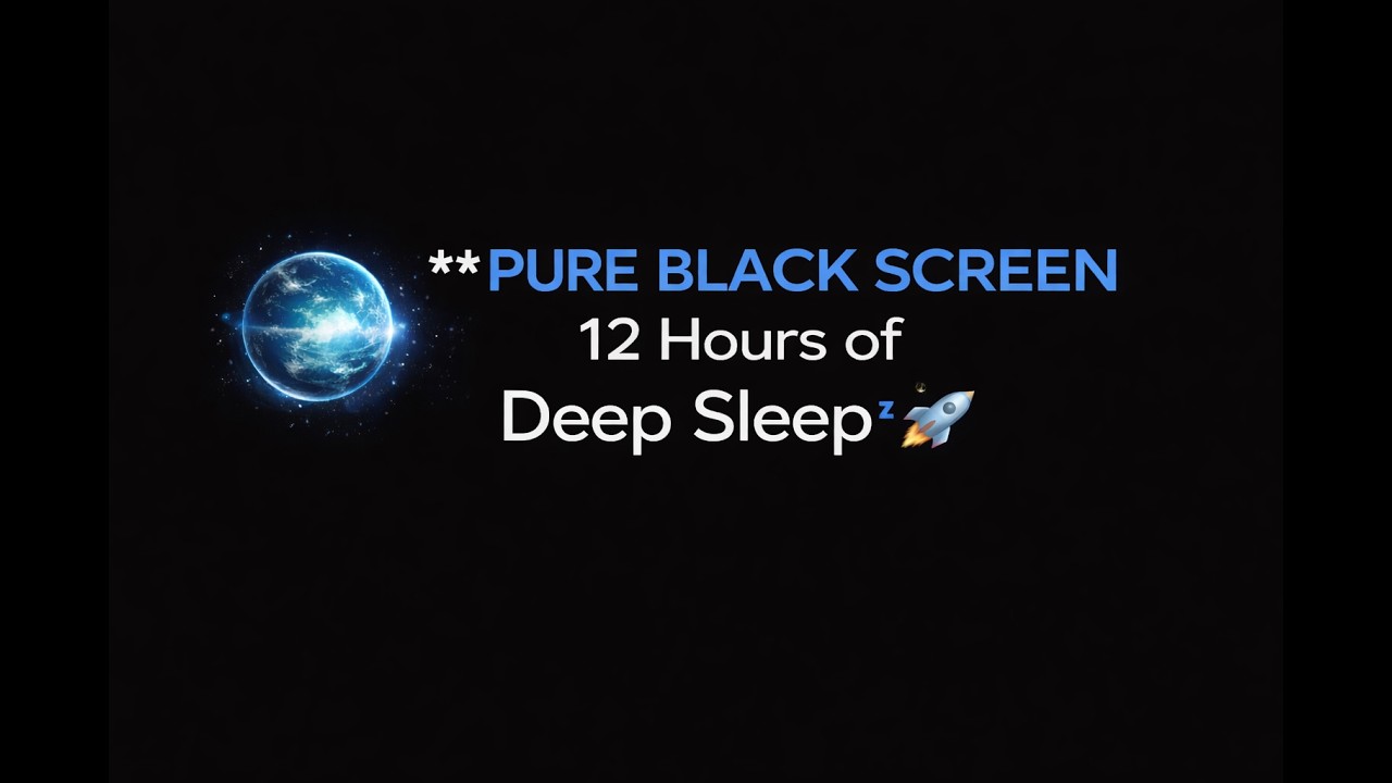 🌑 **PURE BLACK SCREEN 12 Hours of Deep Sleep** 💤
